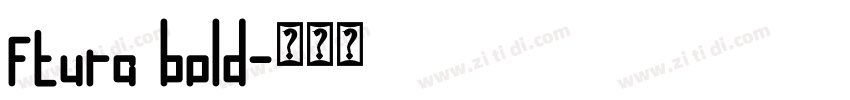 ftura bold字体转换 ftura bold字体转换